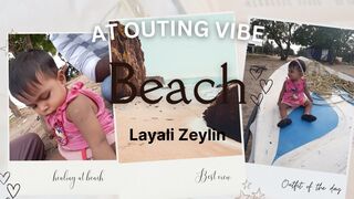 My Daughter at Outing Beach vibes | Relaxing Chill Out | Layali Zeylin...