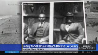 Bruce family to sell Bruce's Beach property back to LA County for $20 million