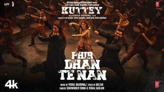 Phir Dhan Te Nan Song: Kuttey| Arjun, Tabu, Konkona, Radhika| Vishal B, Gulzar, Sukhwinder, Vishal D