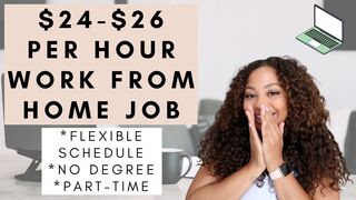 $24-$26 PER HOUR NO DEGREE NEEDED FLEXIBLE PART-TIME SCHEDULE WORK FROM HOME JOB!