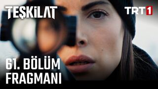 Teşkilat 61. Bölüm Fragmanı