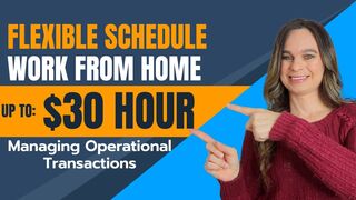 Up To $30 Hour With FLEXIBLE SCHEDULE Non-Phone Work From Home Job Managing Operational Transactions