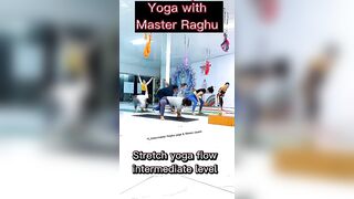 Yoga flow for intermediate yoga practitioner by master Raghu yoga