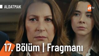 Aldatmak 17. Bölüm Fragmanı | ''Sana yapacaklarım daha yeni başlıyor,''