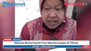 Mensos Risma Soroti Tren Mandi Lumpur di TikTok