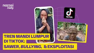 Konten Lansia Mandi Lumpur di TikTok: Eksploitasi Kemiskinan | Narasi Daily