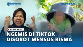 Ngemis di Tiktok Disorot Mensos Risma, Bakal Ditindak Pemda