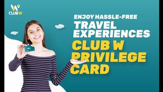 Enjoy Hassle-Free Travel Experiences With CLUB W PRIVILEGE CARD!! | Club W | Free Holidays