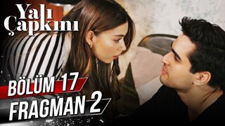 Yalı Çapkını 17. Bölüm 2. Fragman