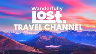 Wanderfully Lost Travel Channel | Your Home For Travel Guides, Travel Tips and Trending Destinations