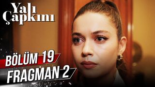 Yalı Çapkını 19. Bölüm 2. Fragman