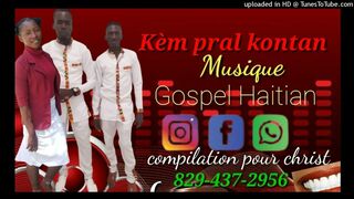 Kèm pral kontan/compilation pour Christ .(Music oficial )