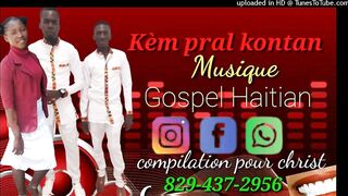 Kèm pral kontan/compilation pour Christ .(Music oficial )