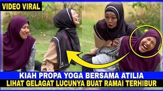 KIAH PROPA YOGA BERSAMA ATILIA,LIHAT GELAGAT LUCUNYA BUAT RAMAI TERHIBUR