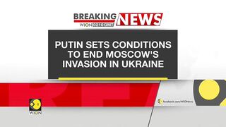 Russian President Vladimir Putin sets conditions to end Moscow's invasion in Ukraine | English News