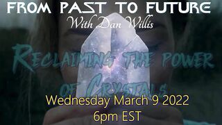 TRAILER: FROM PAST TO FUTURE with Dan Willis ***March 9, 2022 at 6pm EST