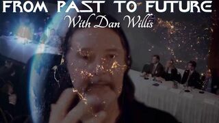 TRAILER: FROM PAST TO FUTURE with Dan Willis ***March 9, 2022 at 6pm EST