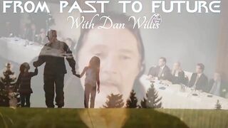 TRAILER: FROM PAST TO FUTURE with Dan Willis ***March 9, 2022 at 6pm EST