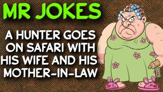 Funny (marriage) Joke -  A hunter goes on safari with his wife and his mother in law