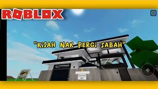 Kisah Nak Pergi Sabah | Drama/Cerita Pendek Roblox Video Malaysia |