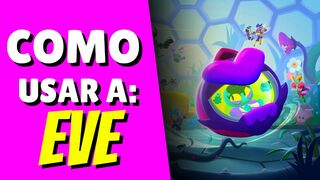 ???????? Como USAR a EVE en BRAWL STARS // ???? Los 7 Tips Para SUBIR COPAS Con EVE