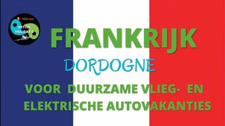 video, Frankrijk, Dordogne, Better Holiday, elektrische autovakanties, reisstudio Travel Slide RTHA