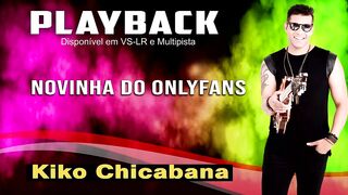 PLAYBACK NOVINHA DO ONLYFANS (KIKO CHICABANA)