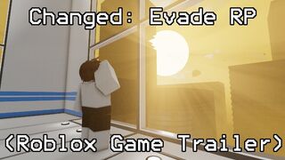 Changed: Evade RP (Roblox Game Trailer)