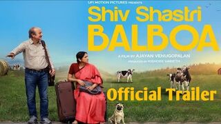 Shiv Shastri Balboa | Official Trailer | Anupam kher | Neena Gupta | 10 Fab