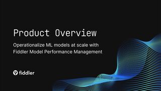 Product Overview: Operationalize ML models at scale with Fiddler Model Performance Management