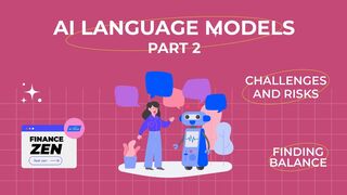 Finance Zen: AI Language Models 2/3