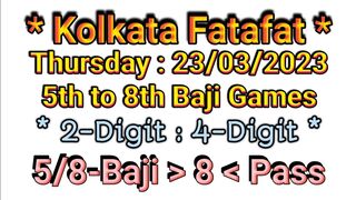 Kolkata Fatafat free tips today 2Digit - 4Digit Games | 5th to 8th Baji | 23/3/2023 Thursday