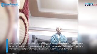 MUI Beri Tanggapan, Video VIRAL IMAM SALAT Tarawih LIVE Tiktok yang Picu PERDEBATAN Warganet!