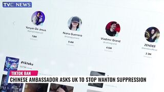 Tiktok Ban: Chinese Ambassador Asks UK To Stop Wanton Suppression