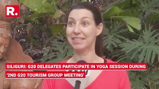 Siliguri: G20 delegates participate in Yoga session during ‘2nd G20 Tourism Group meeting' | WATCH