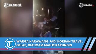 WARGA KARAWANG JADI KORBAN TRAVEL GELAP, DIANCAM MAU DIKARUNGIN, AKHIRNYA TELEPON BOS MINTA UANG