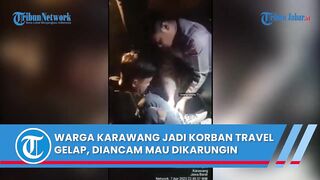 WARGA KARAWANG JADI KORBAN TRAVEL GELAP, DIANCAM MAU DIKARUNGIN, AKHIRNYA TELEPON BOS MINTA UANG