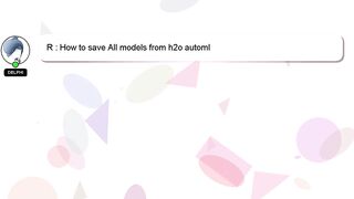 R : How to save All models from h2o automl