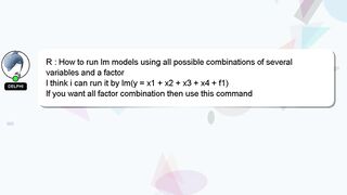 R : How to run lm models using all possible combinations of several variables and a factor