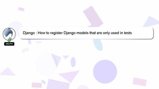 Django : How to register Django models that are only used in tests