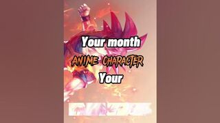 Your month your anime character ￼￼