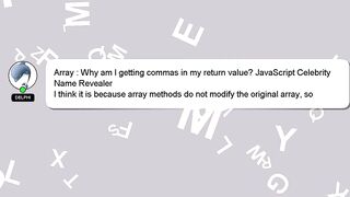 Array : Why am I getting commas in my return value? JavaScript Celebrity Name Revealer