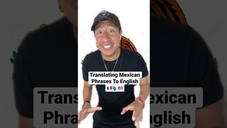 Translating Mexican Phrases To English Part 2 #shorts #tiktok #mexico