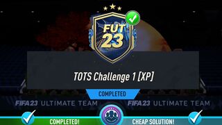 TOTS Challenge 1 [XP] SBC Completed - Cheap Solution & Tips - Fifa 23