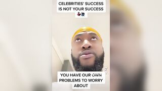 CELEBRITY SUCCESS IS NOT YOUR SUCCESS