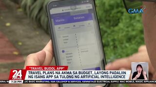 Travel plans na akma sa budget, layong padaliin ng isang app sa tulong ng artificial... | 24 Oras