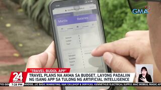 Travel plans na akma sa budget, layong padaliin ng isang app sa tulong ng artificial... | 24 Oras