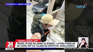 Travel plans na akma sa budget, layong padaliin ng isang app sa tulong ng artificial... | 24 Oras