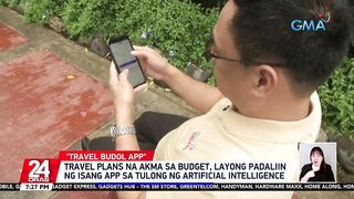 Travel plans na akma sa budget, layong padaliin ng isang app sa tulong ng artificial... | 24 Oras