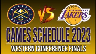 DENVER NUGGETS VS LOS ANGELES LAKERS GAMES SCHEDULE 2023 | WESTERN CONFERENCE FINALS